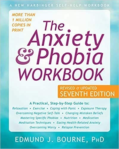 The Anxiety and Phobia Workbook - Edmund J. Bourne