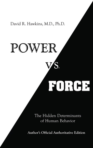 Power vs. Force - David R. Hawkins