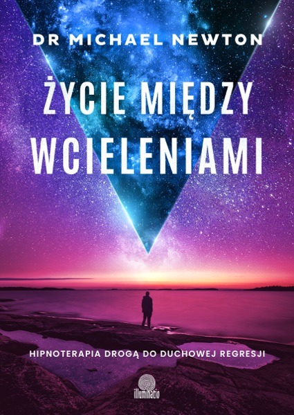Życie między wcieleniami - Michael Newton