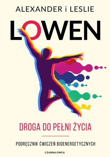 Droga do pełni życia - Alexander Lowen, Fritz Perls