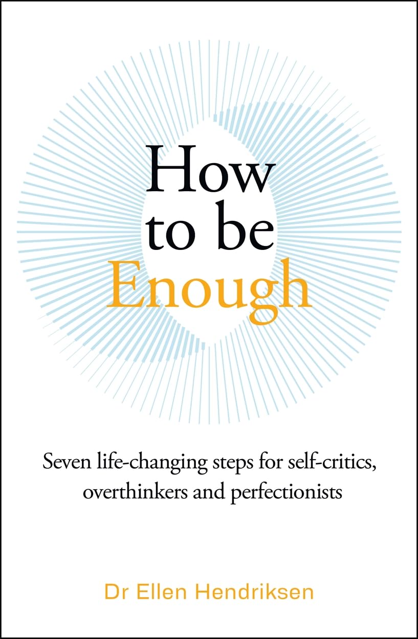 How to Be Enough - Ellen Hendriksen