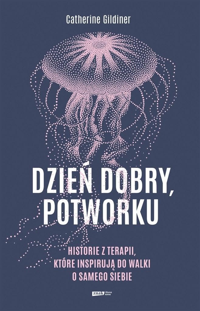Dzień dobry, potworku - Catherine Gildiner