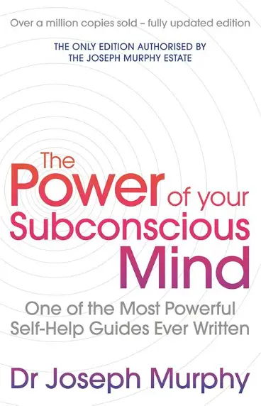 The Power of Your Subconscious Mind - Joseph Murphy