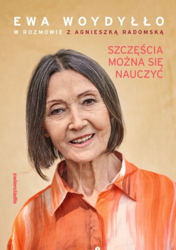 Szczęścia można się nauczyć - Agnieszka Radomska