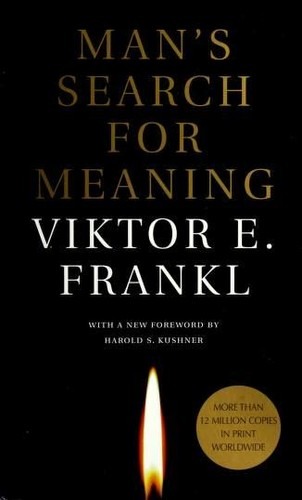 Man’s Search for Meaning - Viktor Frankl